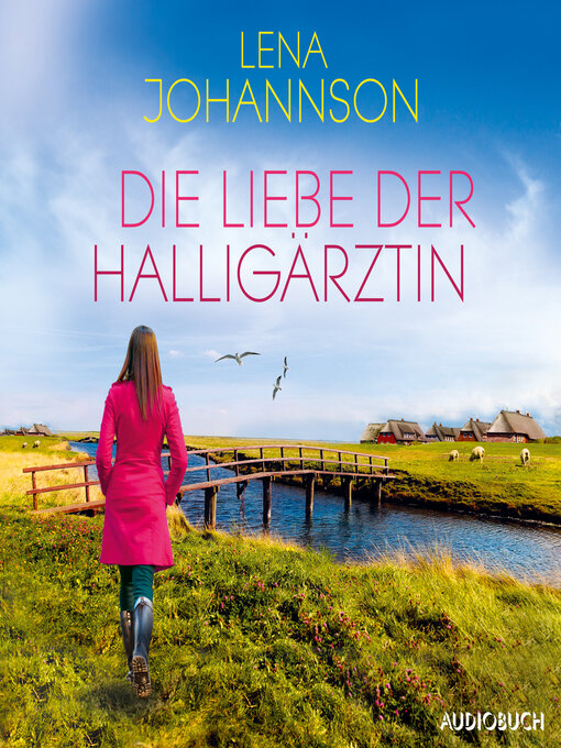 Title details for Die Liebe der Halligärztin (Die Halligärztin 2) by Lena Johannson - Wait list